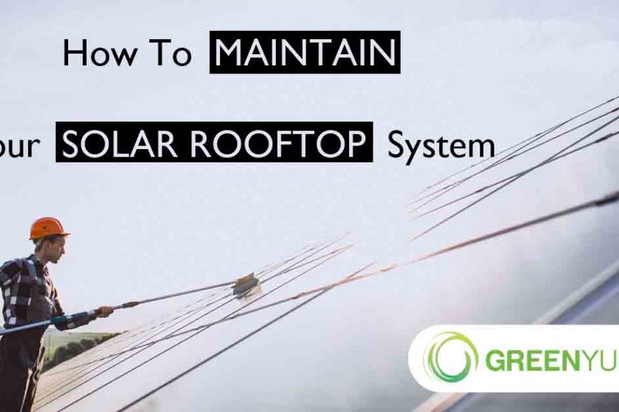 How To Maintain Your Solar Rooftop System