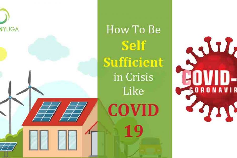 How to self sufficient in crisis like Covid 19